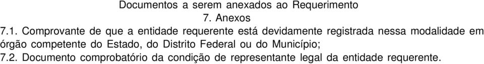 modalidade em órgão competente do Estado, do Distrito Federal ou do