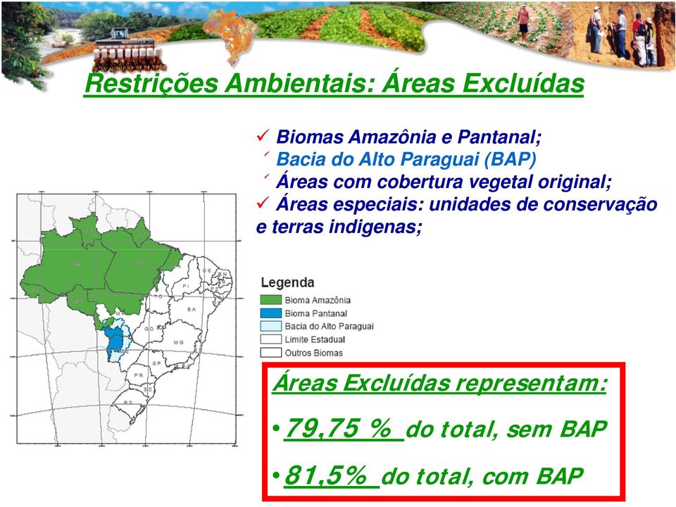 Áreas especiais: unidades de conservação e terras indigenas; Áreas