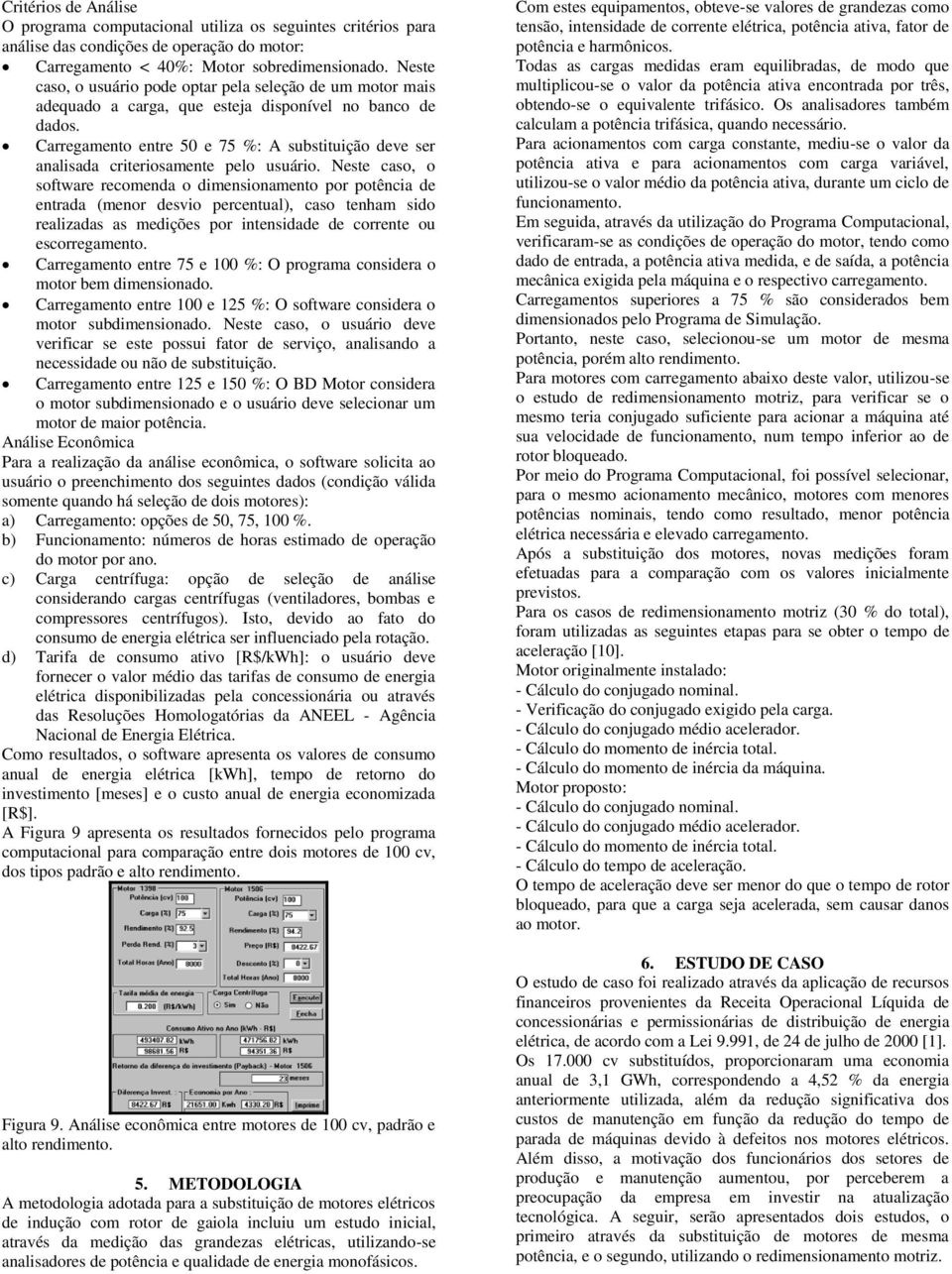 Carregamento entre 50 e 75 %: A substituição deve ser analisada criteriosamente pelo usuário.