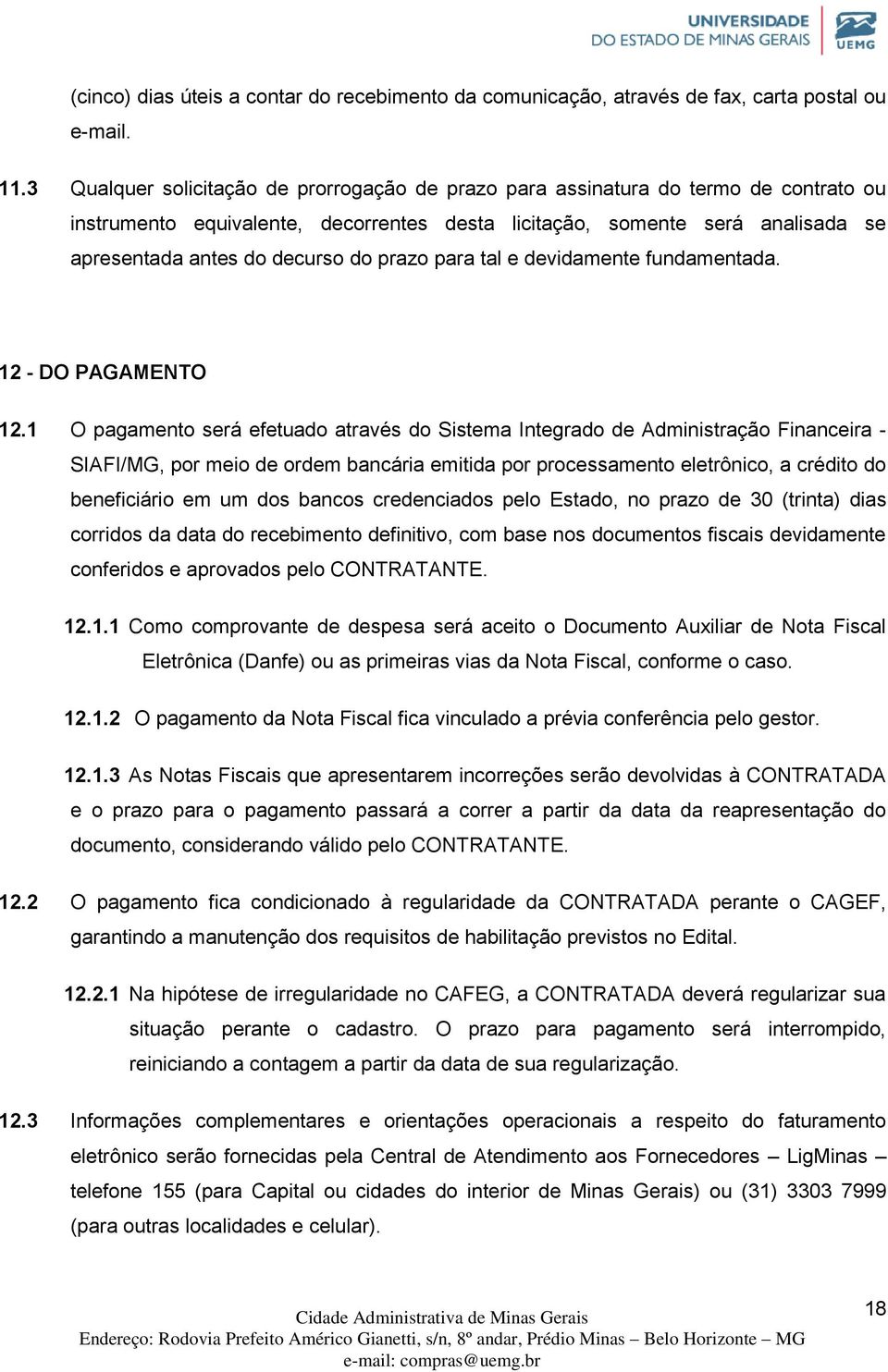 prazo para tal e devidamente fundamentada. 12 - DO PAGAMENTO 12.