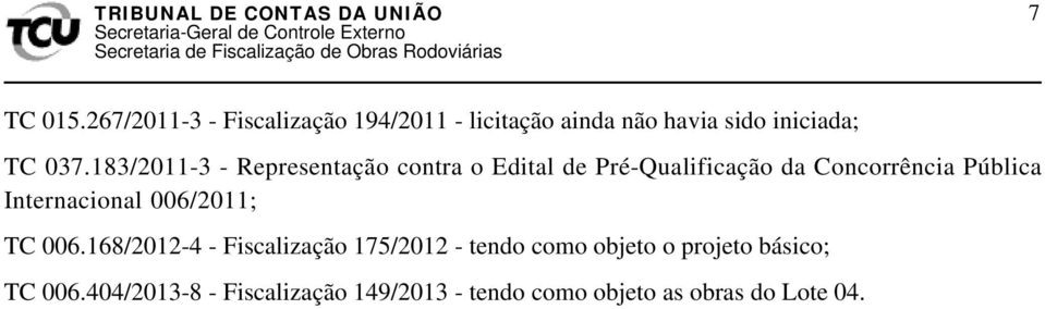 183/2011-3 - Representação contra o Edital de Pré-Qualificação da Concorrência Pública