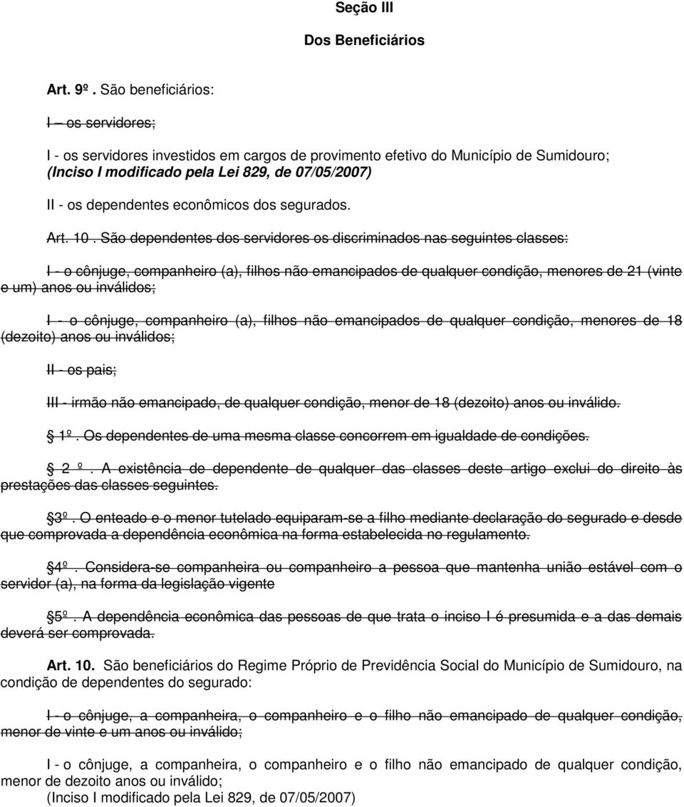 econômicos dos segurados. Art. 10.