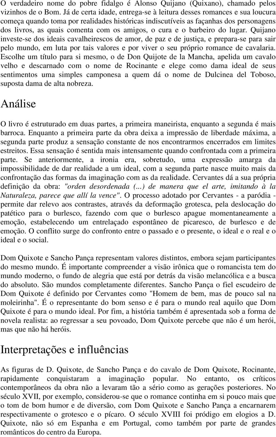 amigos, o cura e o barbeiro do lugar.