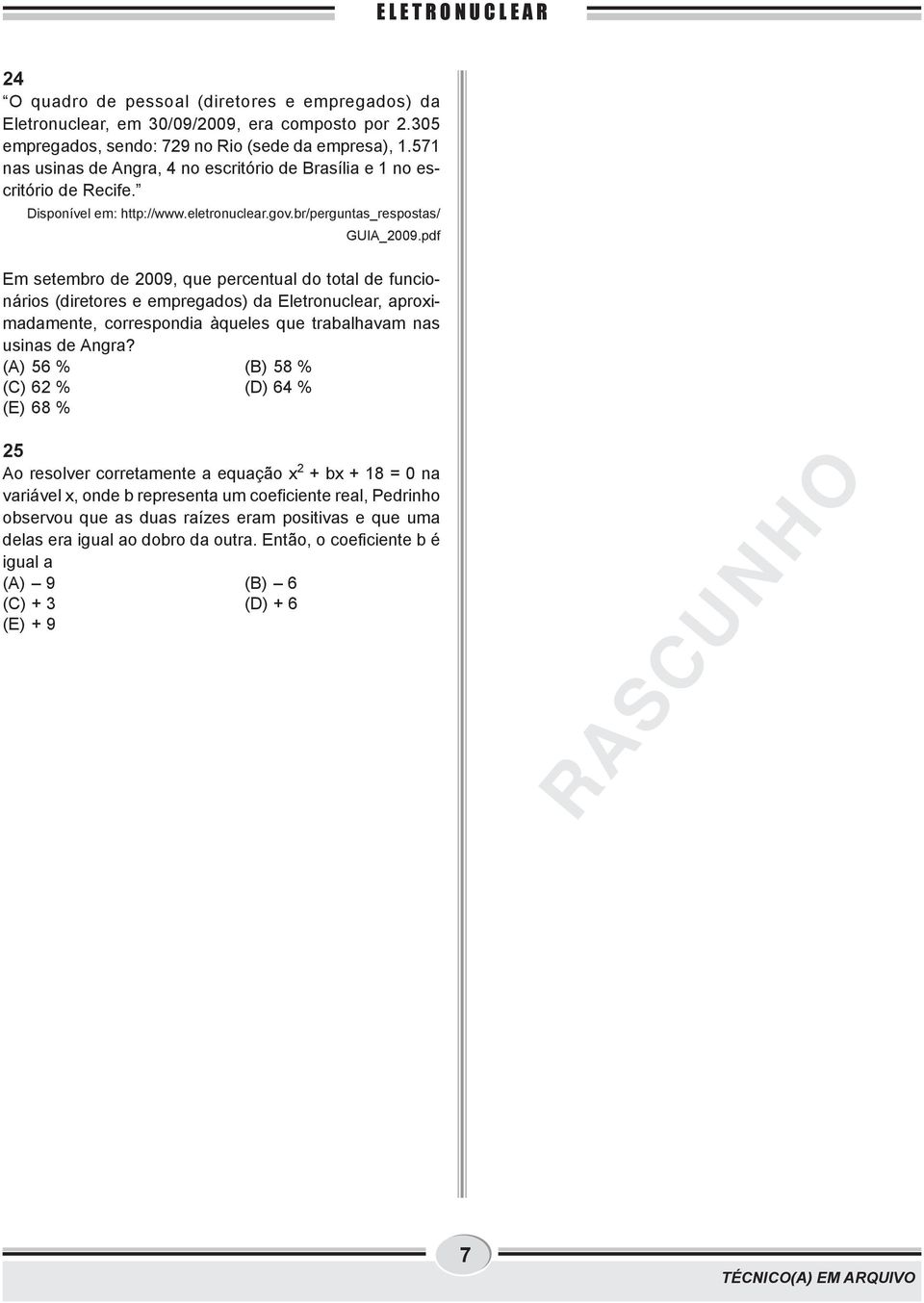 pdf Em setembro de 009, que percentual do total de funcionários (diretores e empregados) da Eletronuclear, aproximadamente, correspondia àqueles que trabalhavam nas usinas de Angra?