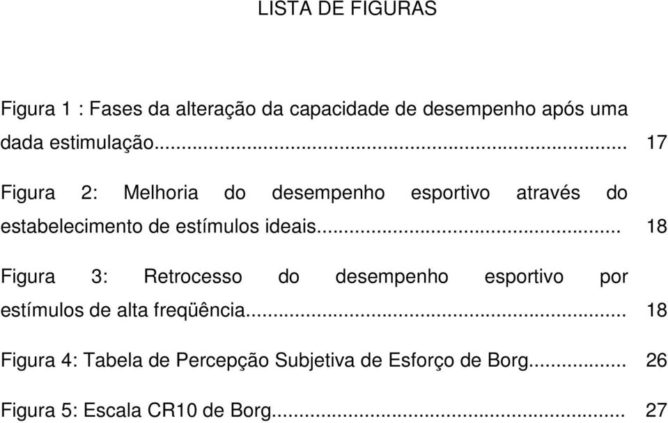 .. 17 Figura 2: Melhoria do desempenho esportivo através do estabelecimento de estímulos ideais.