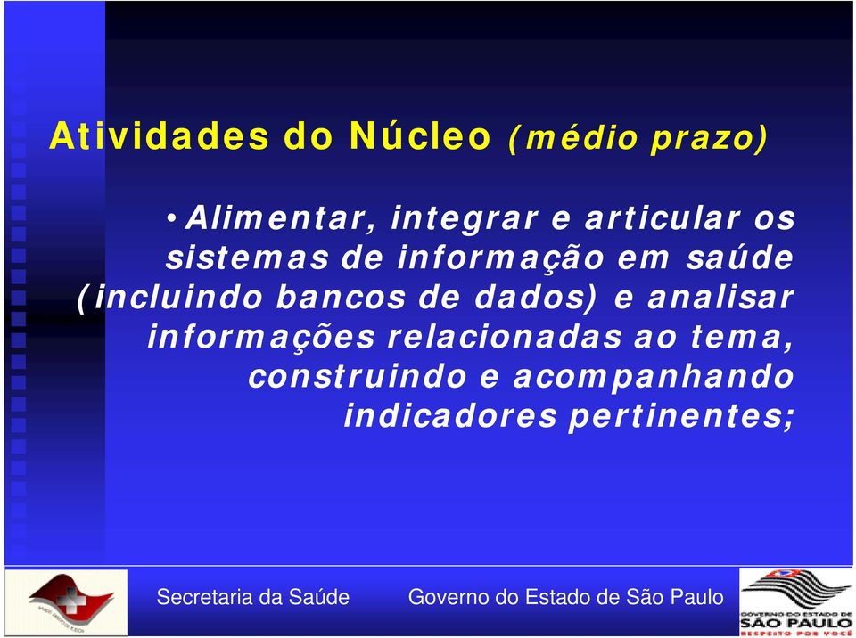 bancos de dados) e analisar informações relacionadas ao