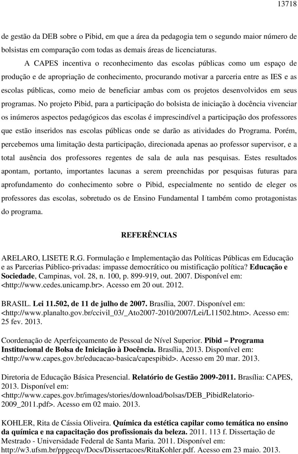 beneficiar ambas com os projetos desenvolvidos em seus programas.