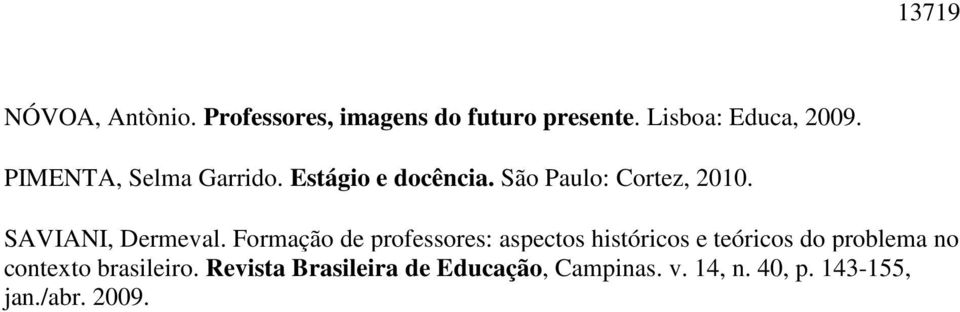 Formação de professores: aspectos históricos e teóricos do problema no contexto