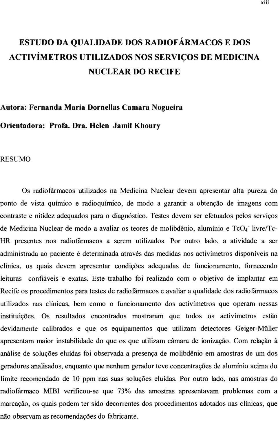 e nitidez adequados para o diagnóstico.