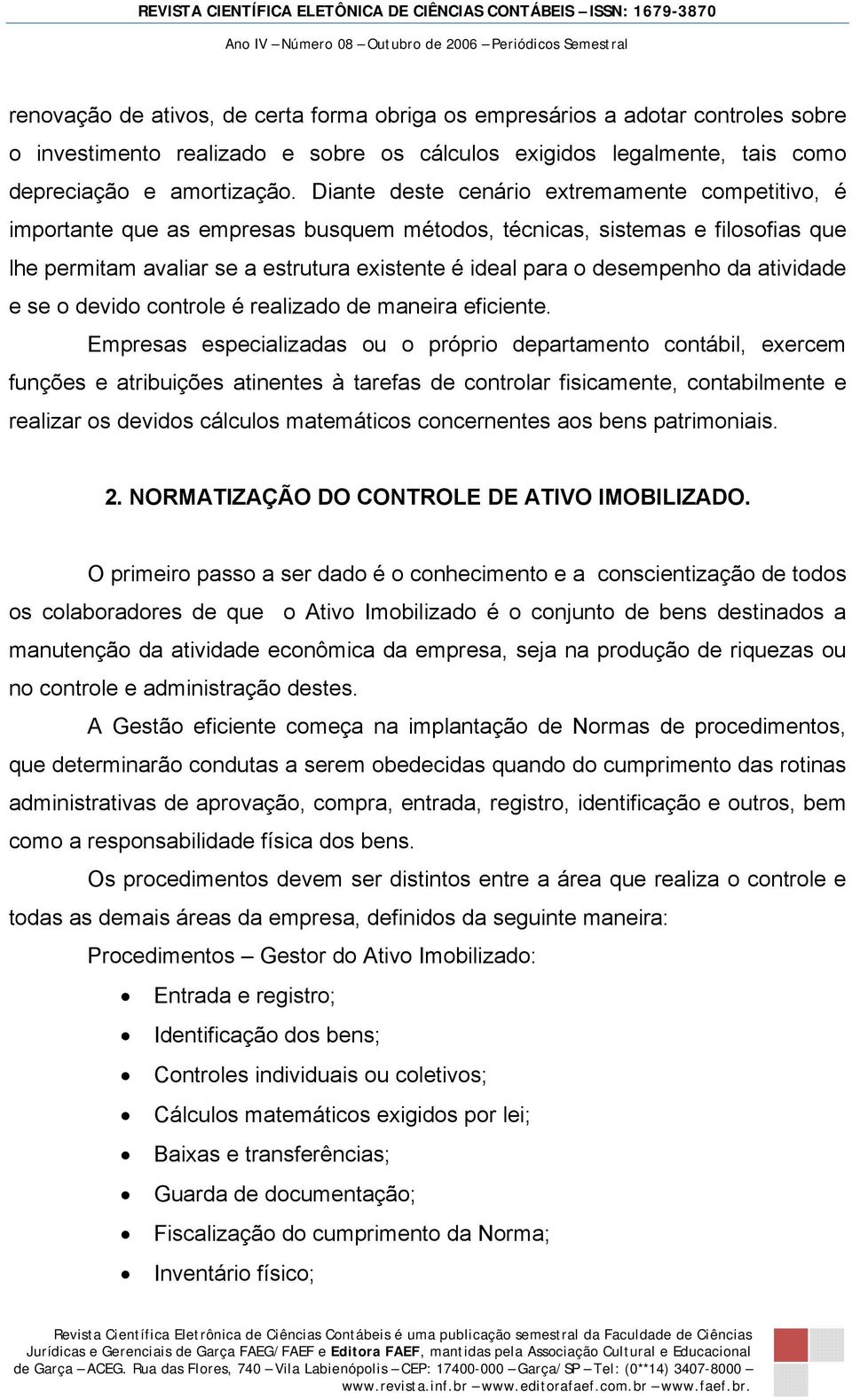 desempenho da atividade e se o devido controle é realizado de maneira eficiente.