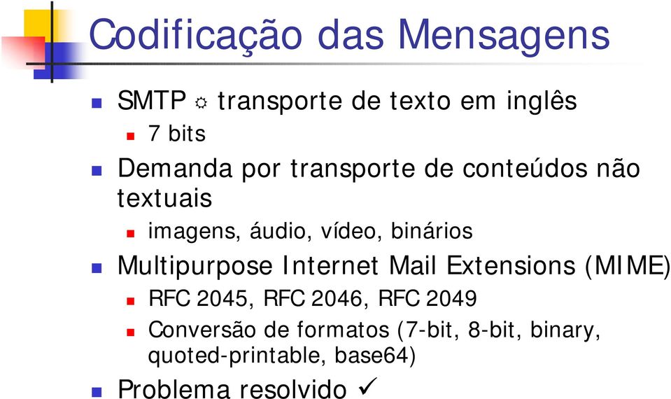 Multipurpose Internet Mail Extensions (MIME) RFC 2045, RFC 2046, RFC 2049