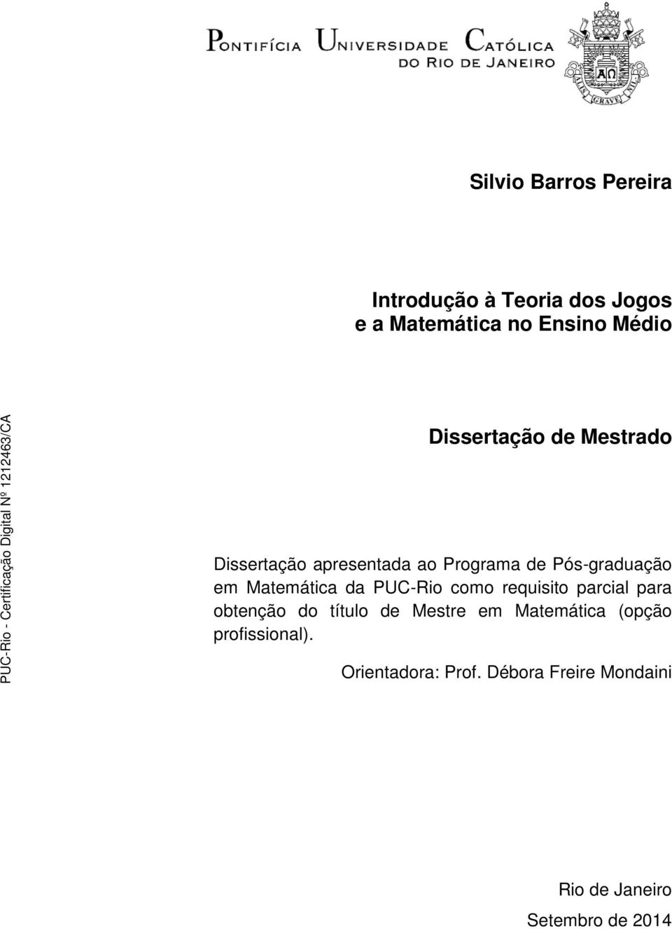 Matemática da PUC-Rio como requisito parcial para obtenção do título de Mestre em