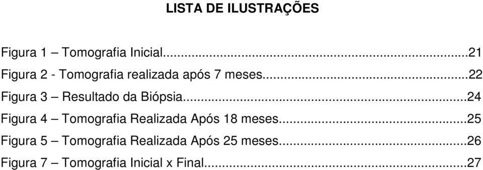 ..22 Figura 3 Resultado da Biópsia.