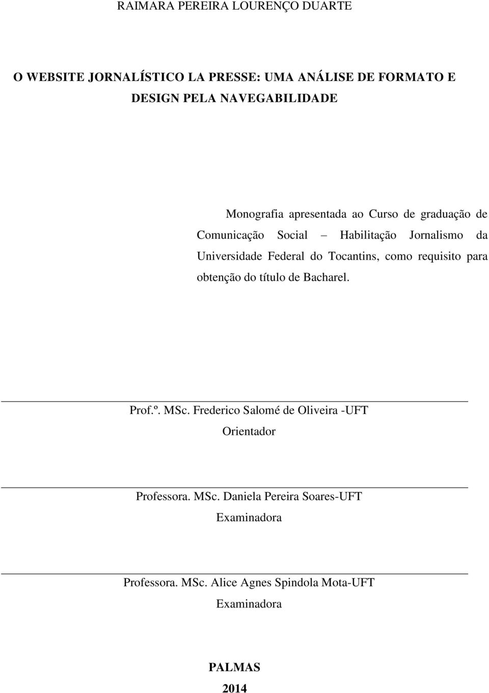 Tocantins, como requisito para obtenção do título de Bacharel. Prof.º. MSc.