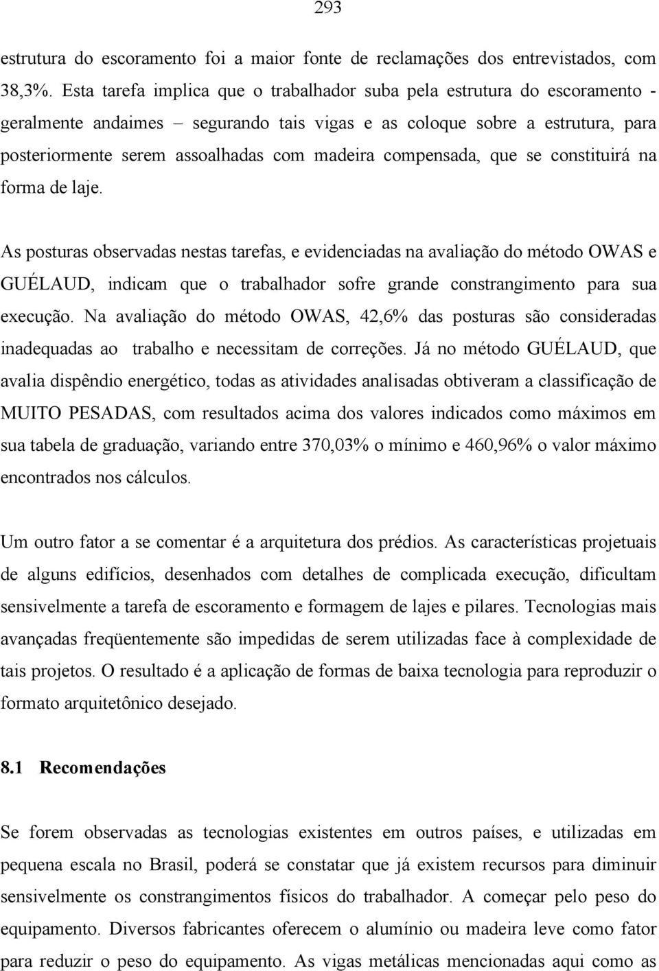 compensada, que se constituirá na forma de laje.