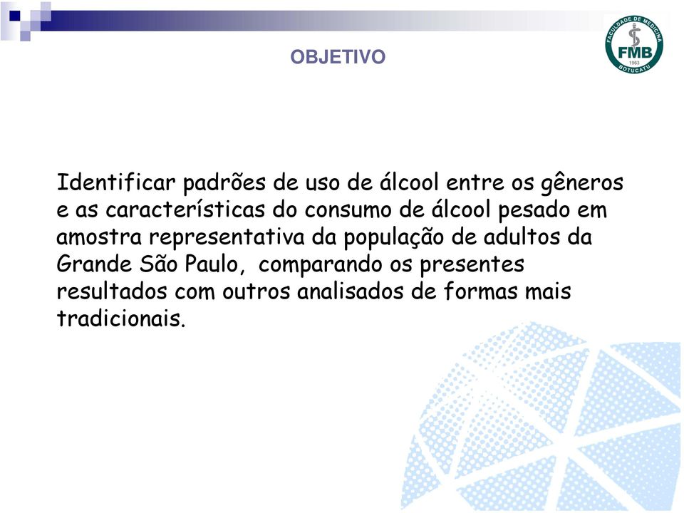 representativa da população de adultos da Grande São Paulo,