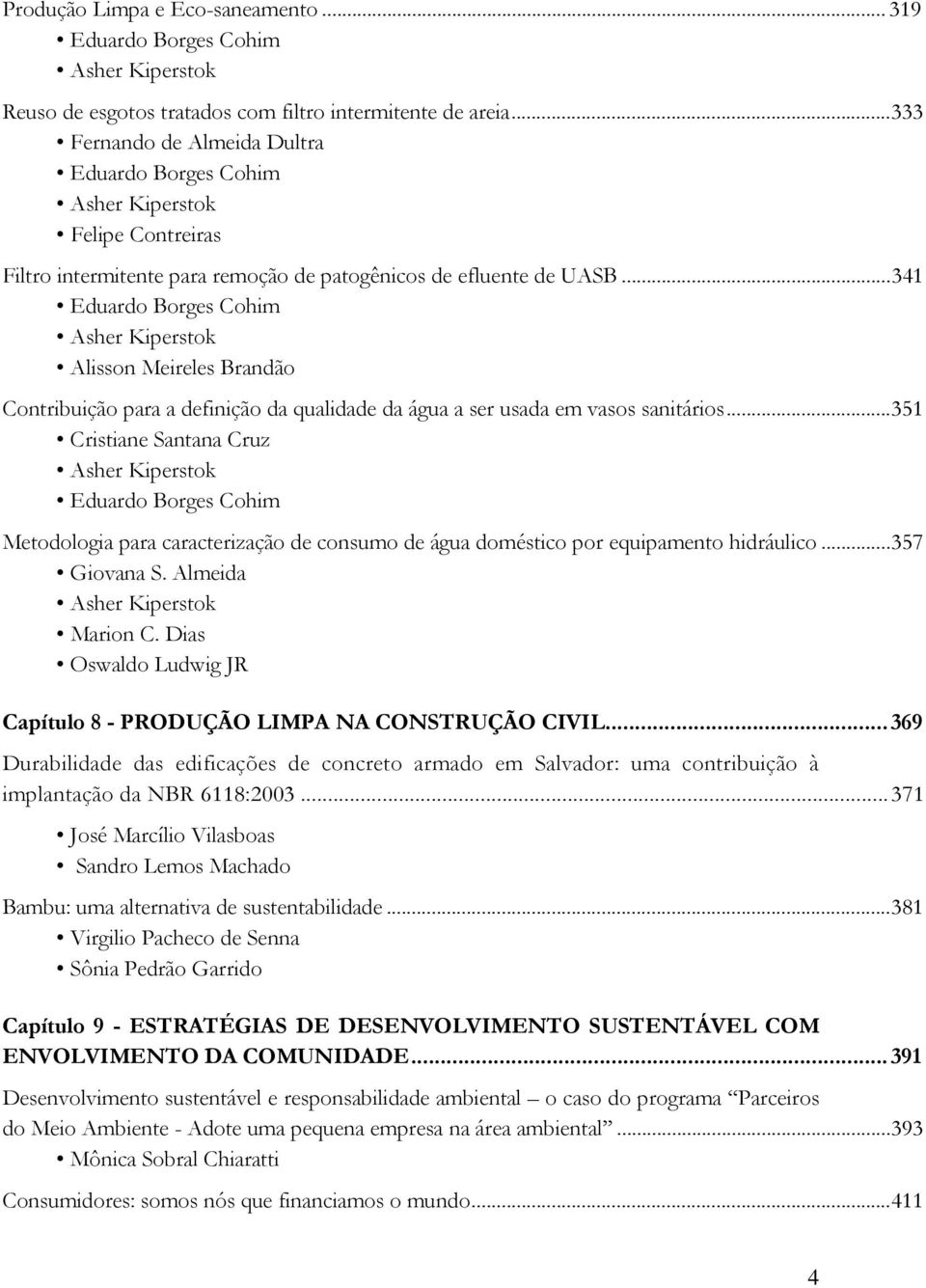 .. 341 Alisson Meireles Brandão Contribuição para a definição da qualidade da água a ser usada em vasos sanitários.