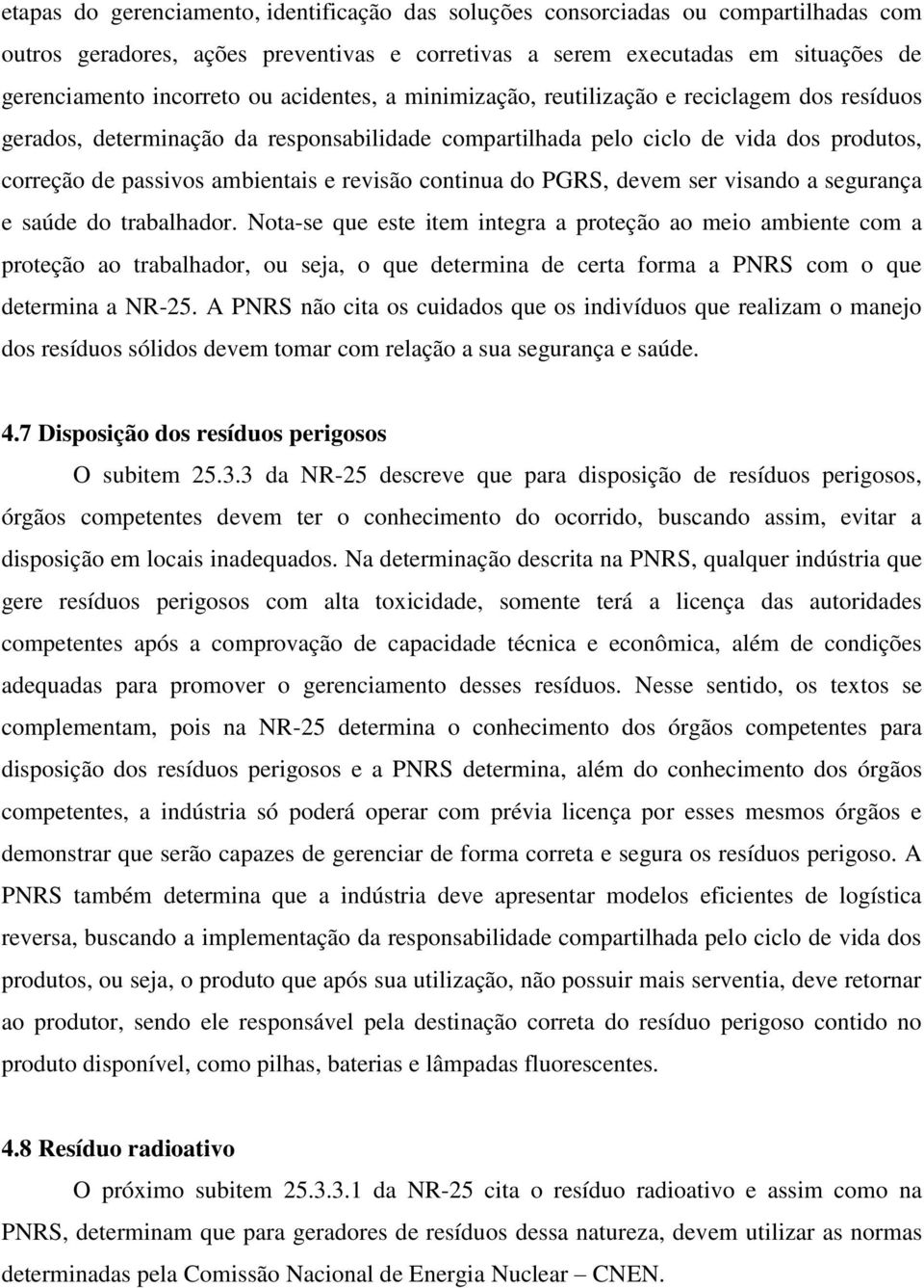 continua do PGRS, devem ser visando a segurança e saúde do trabalhador.