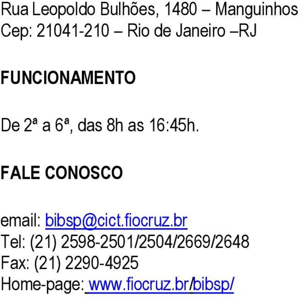 FALE CONOSCO email: bibsp@cict.fiocruz.