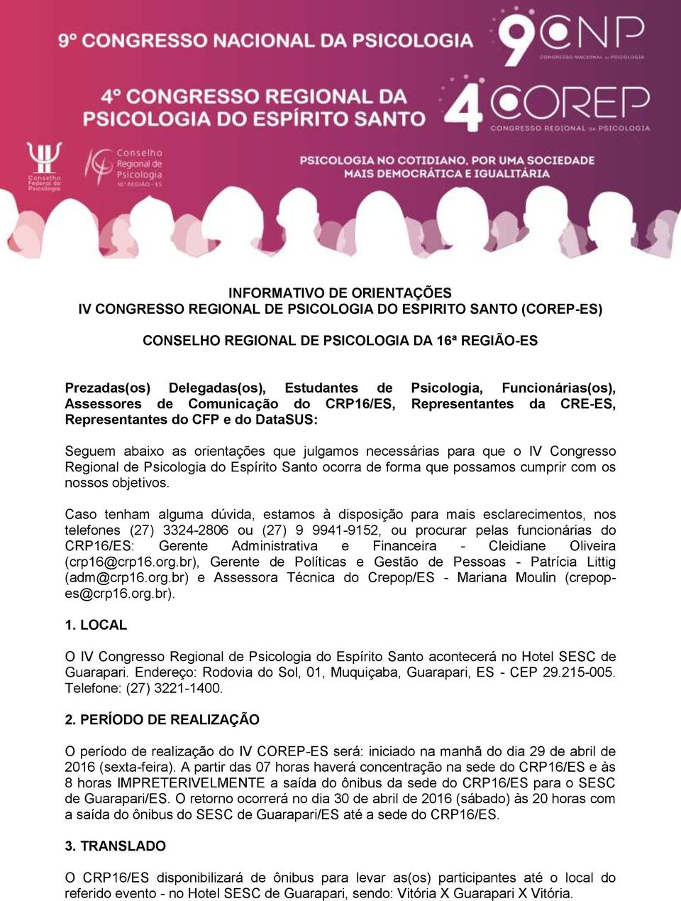 Regional de Psicologia do Espírito Santo ocorra de forma que possamos cumprir com os nossos objetivos.