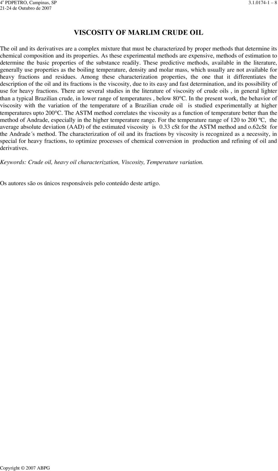 As these experimental methods are expensive, methods of estimation to determine the basic properties of the substance readily.