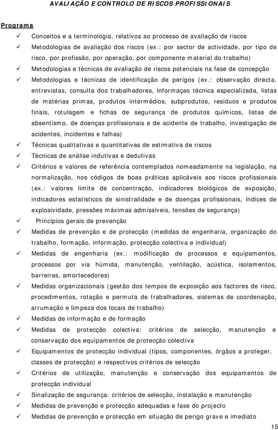 Metodologias e técnicas de identificação de perigos (ex.