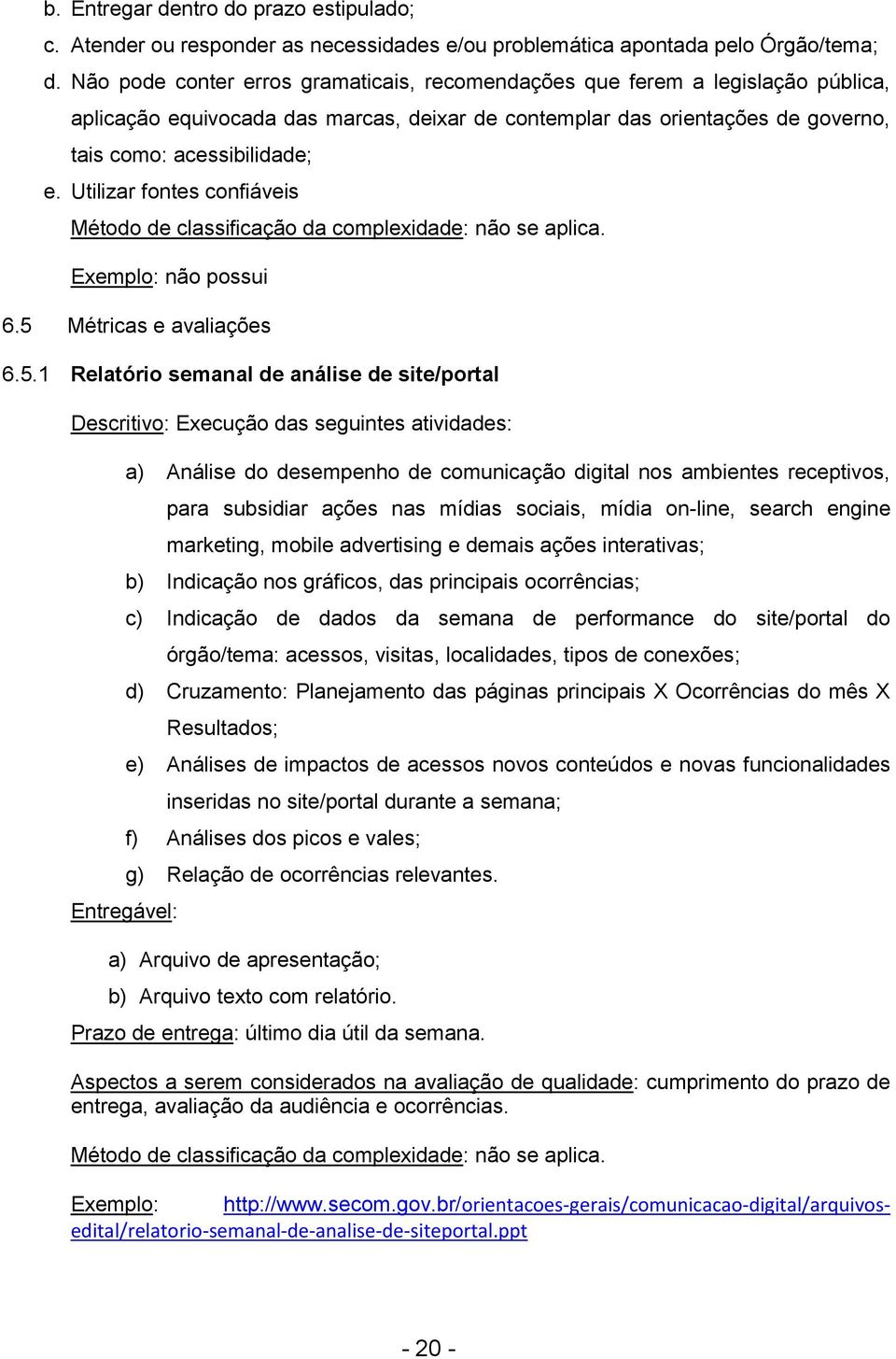 Utilizar fontes confiáveis Exemplo: não possui 6.5 