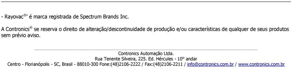 produtos sem prévio aviso. Contronics Automação Ltda. Rua Tenente Silveira, 225. Ed.