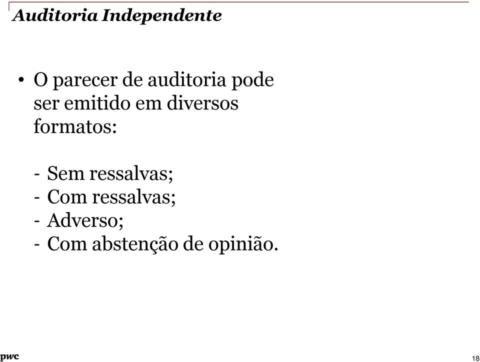 formatos: - Sem ressalvas; - Com