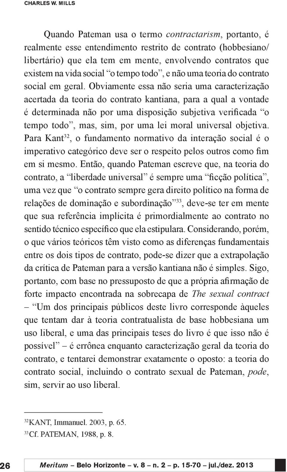 social o tempo todo, e não uma teoria do contrato social em geral.