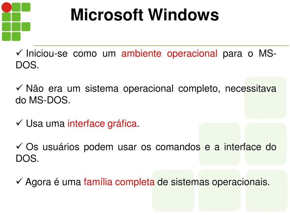 Usa uma interface gráfica.