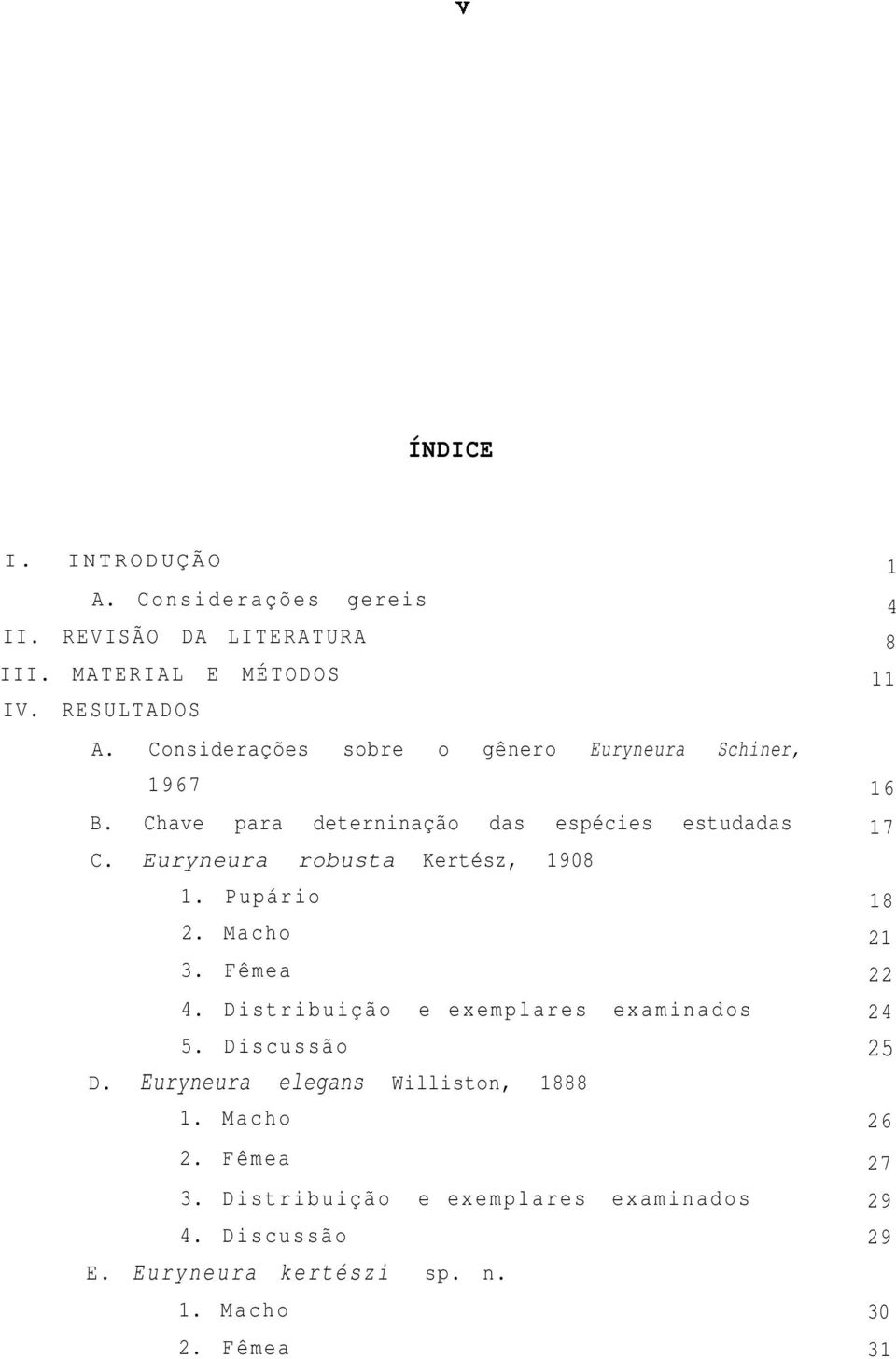 Euryneura robusta Kertész, 1908 1. Pupário 2. Macho 3. Fêmea 4. Distribuição e exemplares examinados 5. Discussão D.