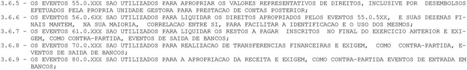 6XX SAO UTILIZADOS PARA LIQUIDAR OS DIREITOS APROPRIADOS PELOS EVENTOS 55.0.