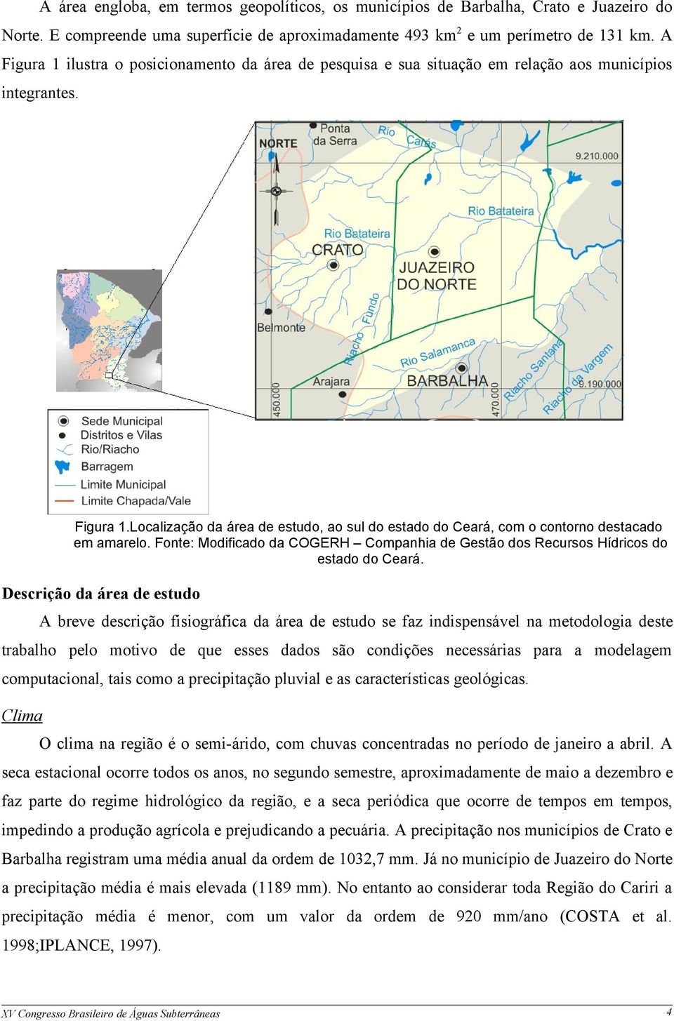 Fonte: Modificado da COGERH Companhia de Gestão dos Recursos Hídricos do estado do Ceará.