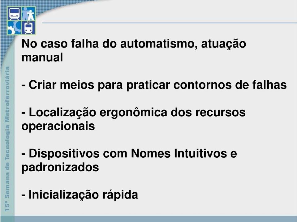 ergonômica dos recursos operacionais - Dispositivos