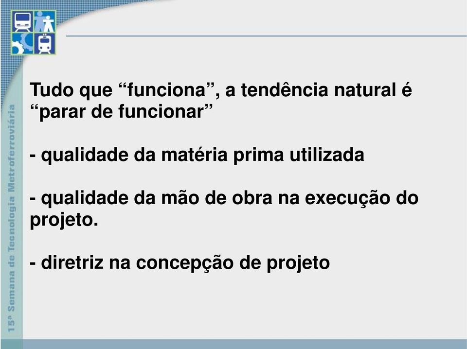 prima utilizada - qualidade da mão de obra na