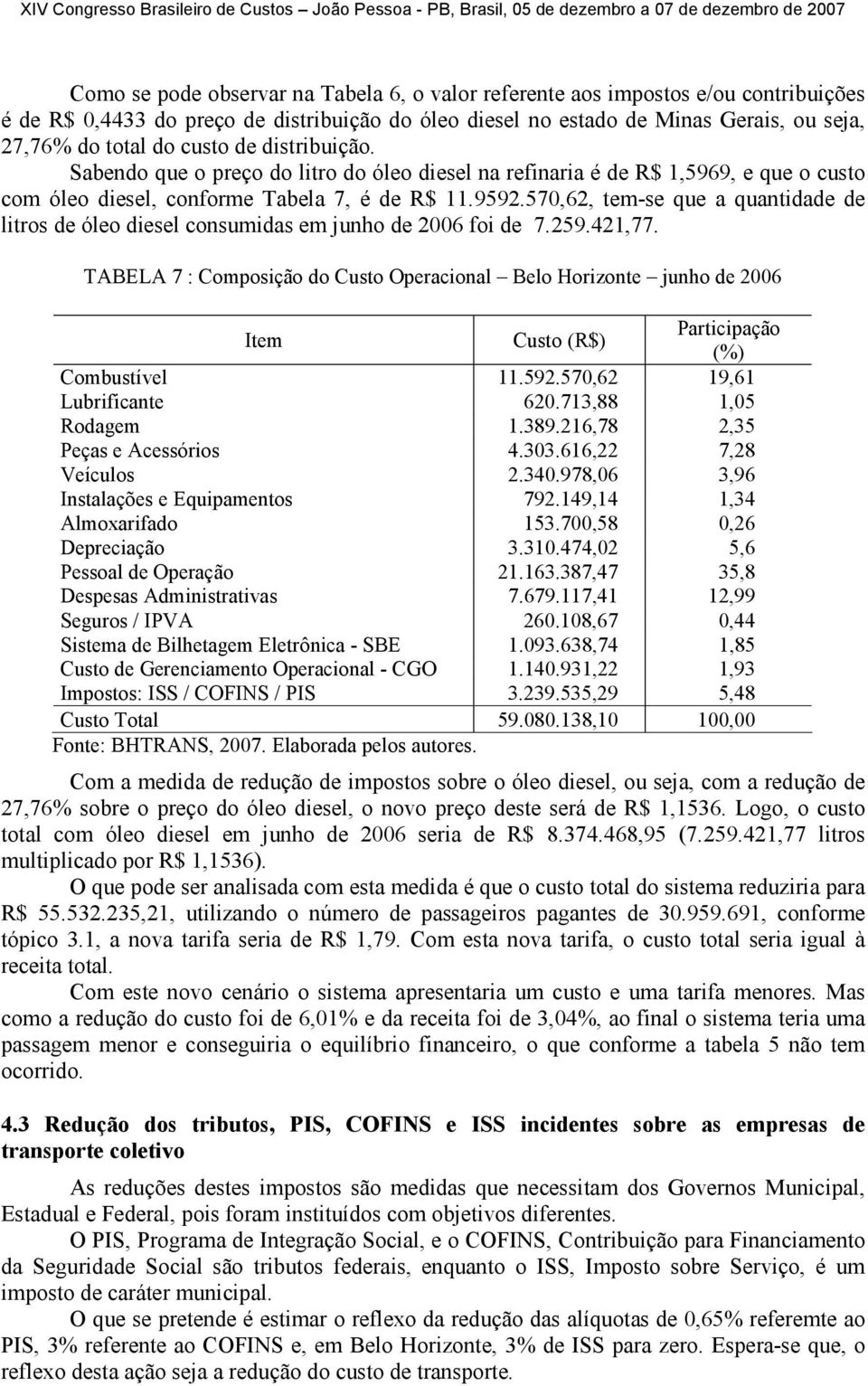 570,62, tem-se que a quantidade de litros de óleo diesel consumidas em junho de 2006 foi de 7.259.421,77.