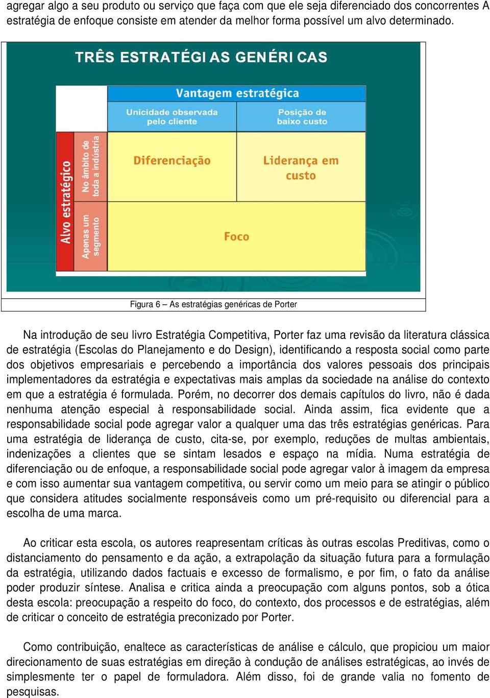 identificando a resposta social como parte dos objetivos empresariais e percebendo a importância dos valores pessoais dos principais implementadores da estratégia e expectativas mais amplas da