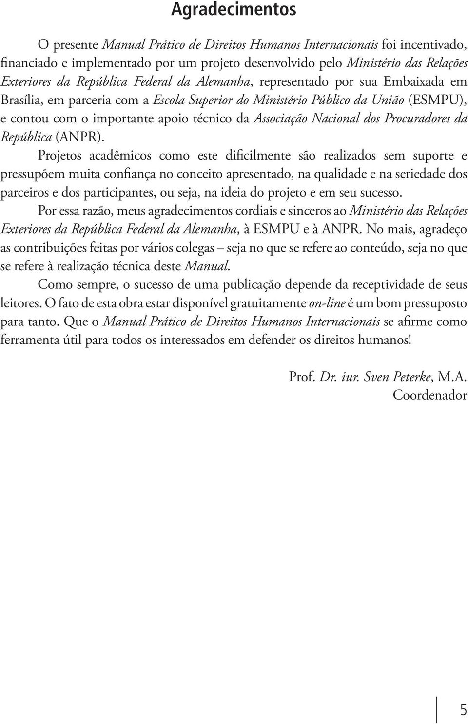 Nacional dos Procuradores da República (ANPR).