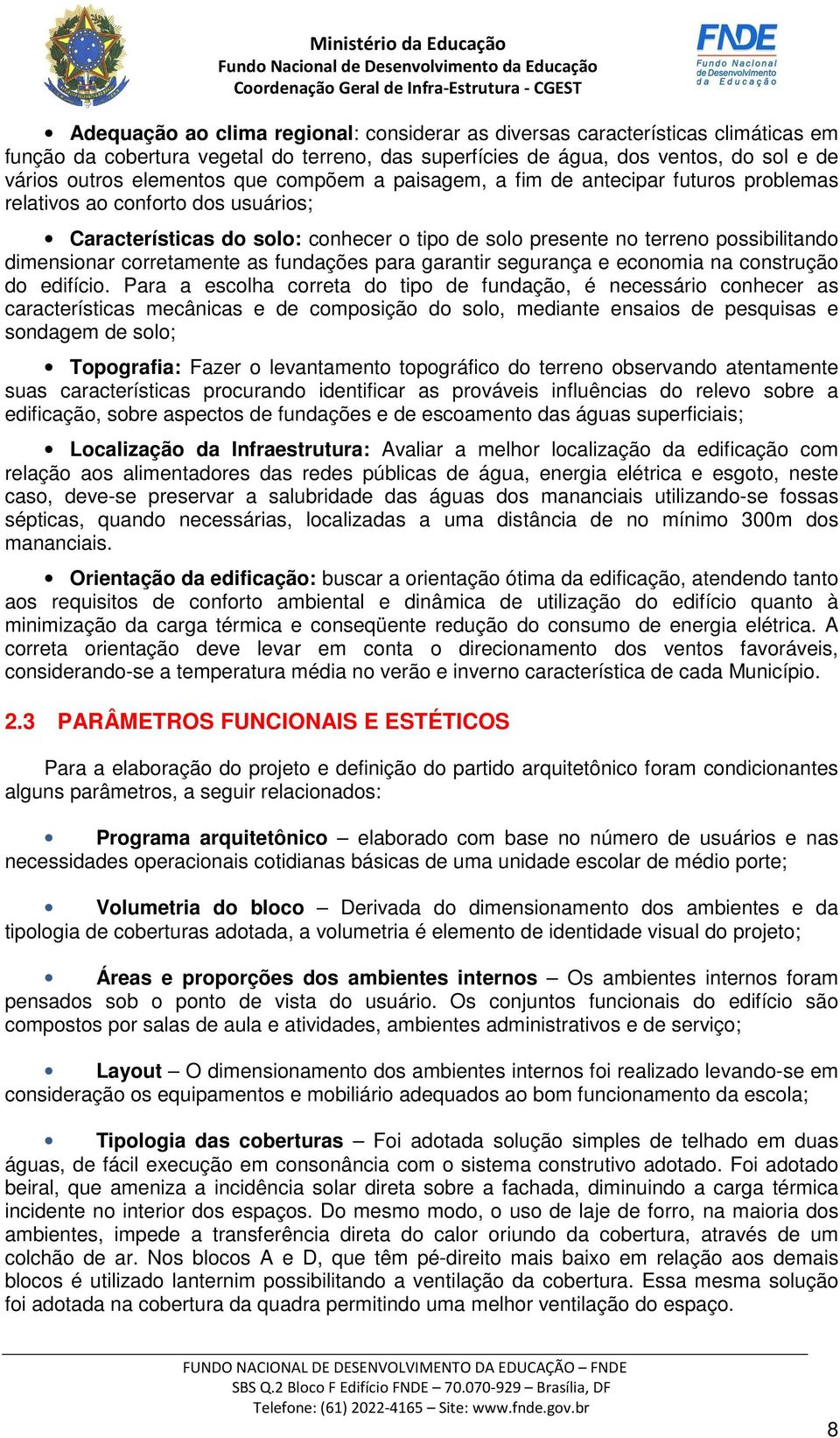 corretamente as fundações para garantir segurança e economia na construção do edifício.