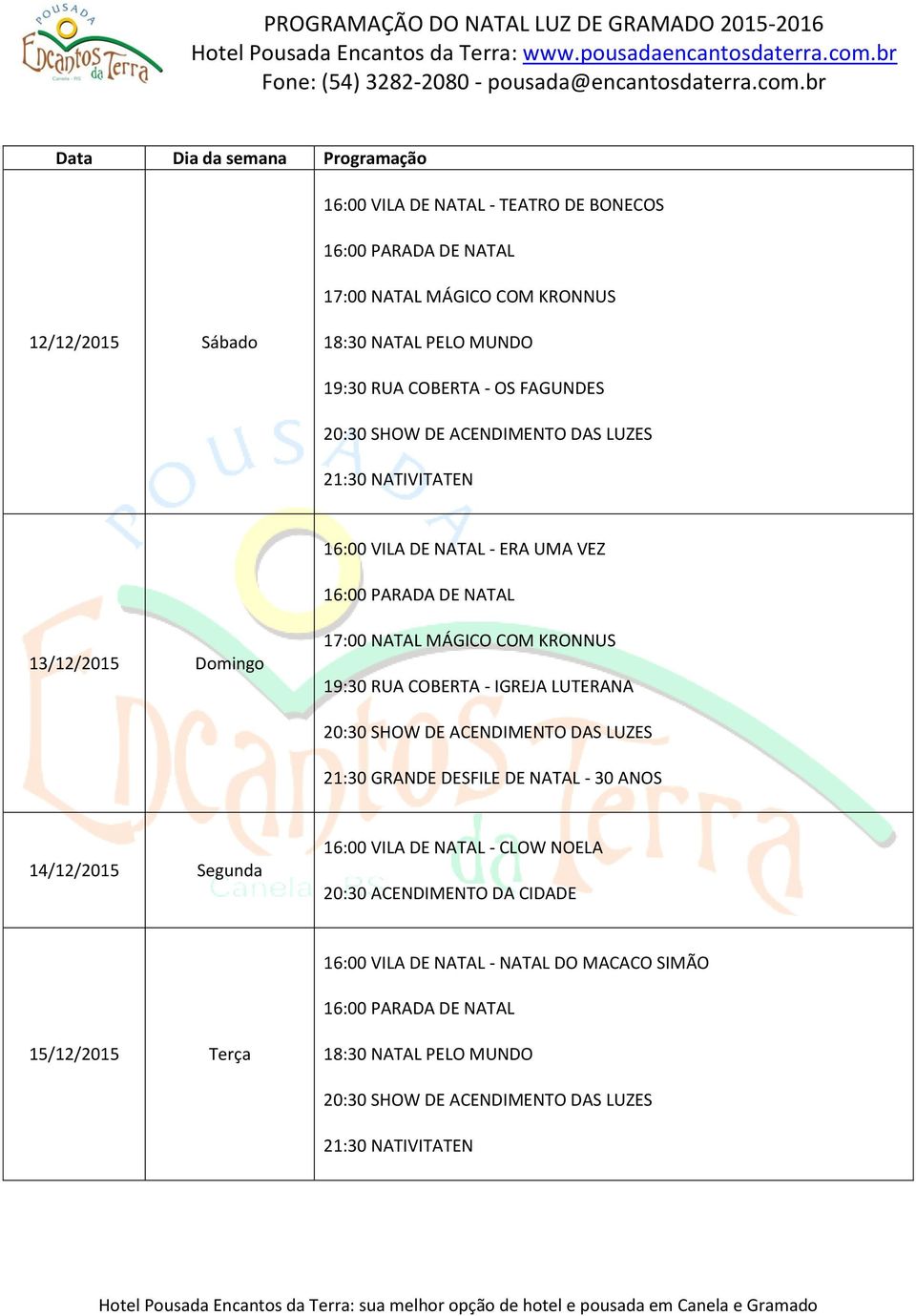 Domingo 19:30 RUA COBERTA - IGREJA LUTERANA 14/12/2015