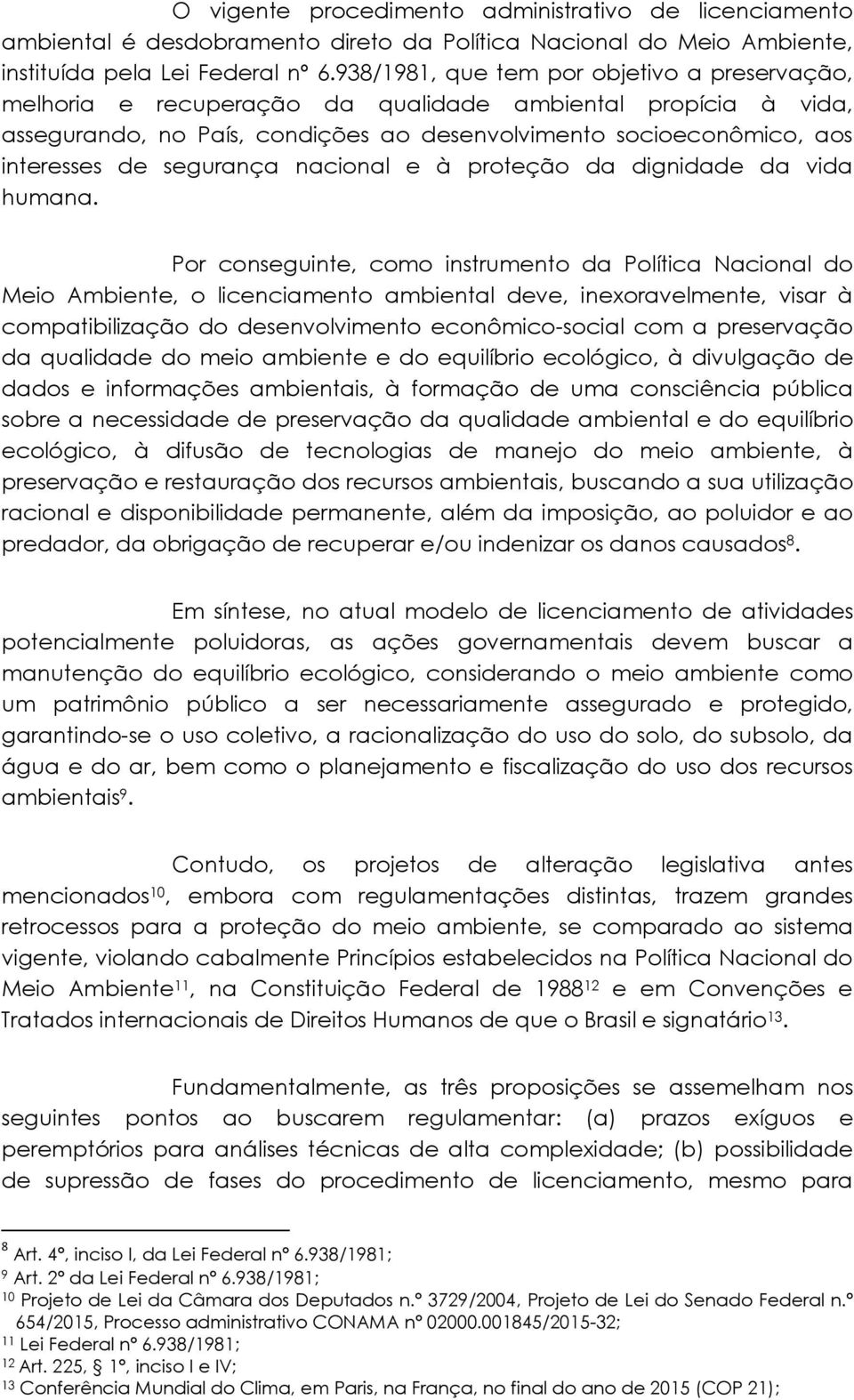 segurança nacional e à proteção da dignidade da vida humana.