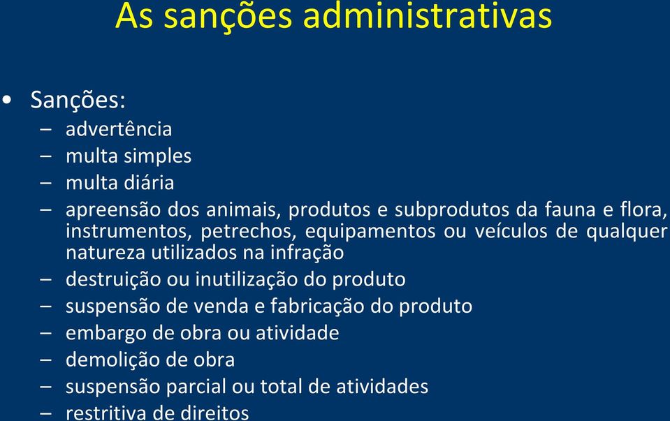 natureza utilizados na infração destruição ou inutilização do produto suspensão de venda e fabricação do