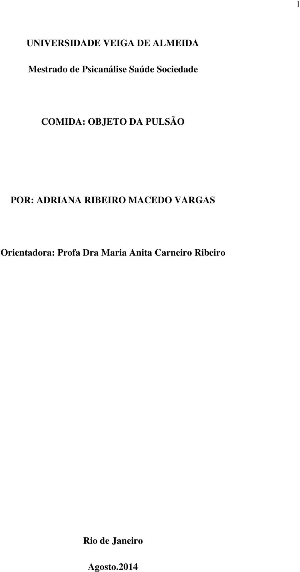 POR: ADRIANA RIBEIRO MACEDO VARGAS Orientadora: