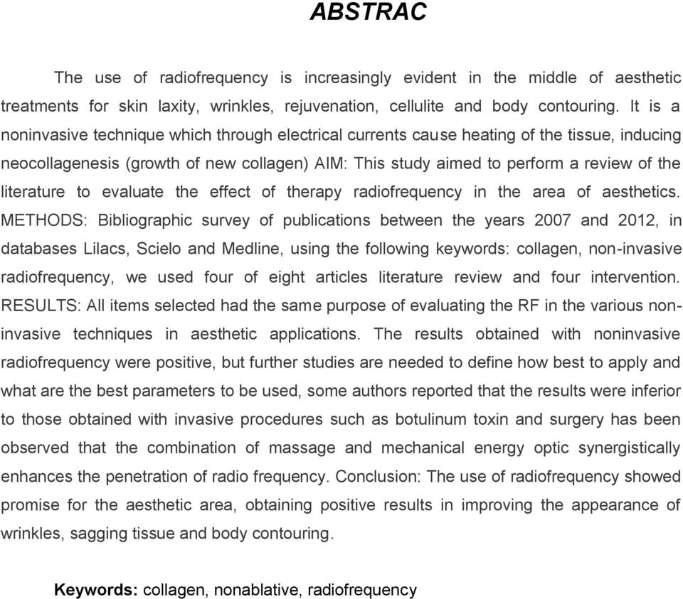 literature to evaluate the effect of therapy radiofrequency in the area of aesthetics.