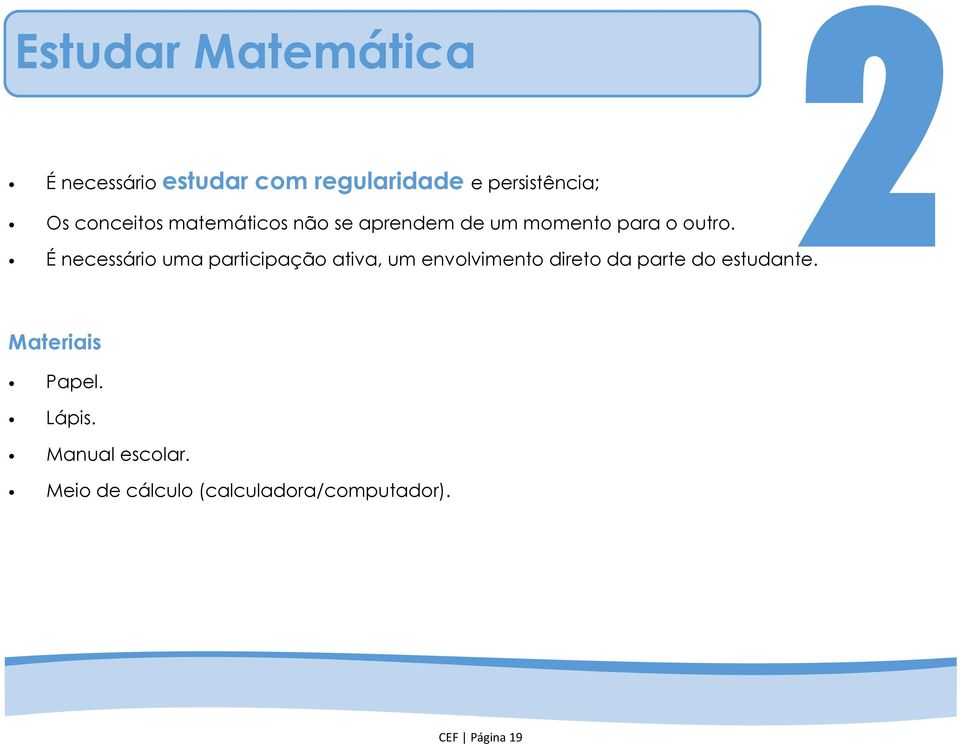 É necessário uma participação ativa, um envolvimento direto da parte do