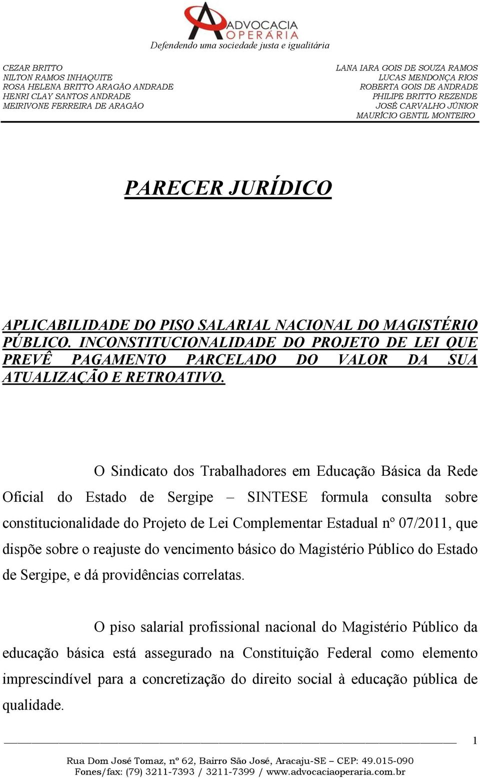 O Sindicato dos Trabalhadores em Educação Básica da Rede Oficial do Estado de Sergipe SINTESE formula consulta sobre constitucionalidade do Projeto de Lei Complementar Estadual nº