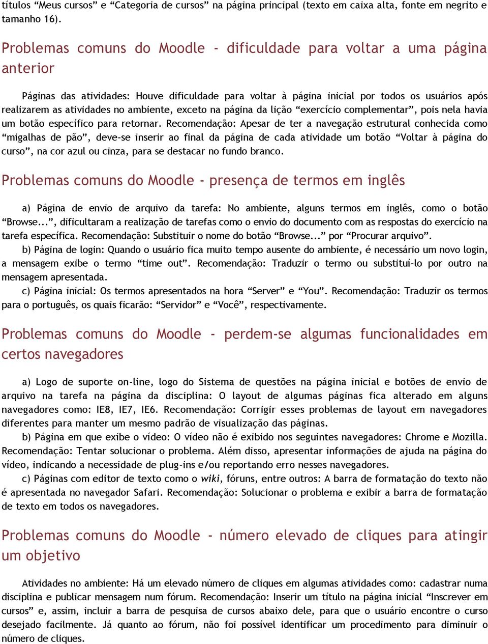 no ambiente, exceto na página da lição exercício complementar, pois nela havia um botão específico para retornar.