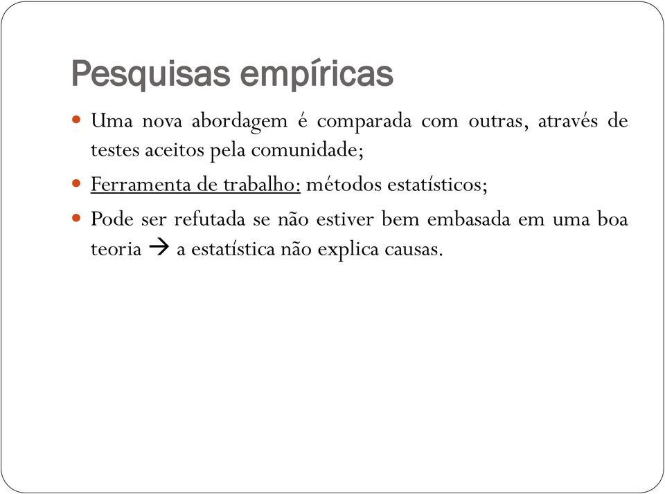 trabalho: métodos estatísticos; Pode ser refutada se não