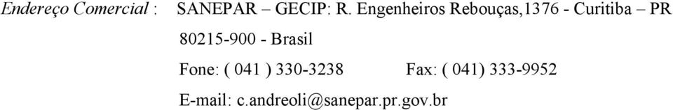 80215-900 - Brasil Fone: ( 041 ) 330-3238